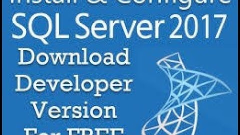 How to download and install sql server 2017 Free