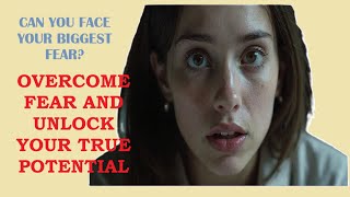 Can You Face Your Biggest Fear?