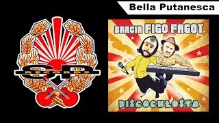 BRACIA FIGO FAGOT - Bella Putanesca [OFFICIAL AUDIO]