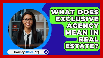 What Does Exclusive Agency Mean In Real Estate? - CountyOffice.org