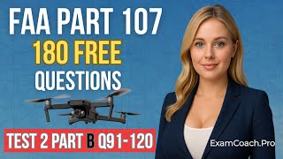 FAA Part 107 Drone Practice Test – 2 Part B Q91-120 | Exam Coach Pro #DronePilot #FAATest