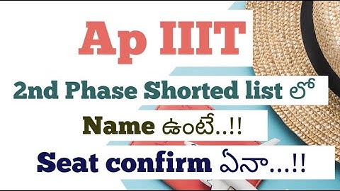 Ap IIIT Rgukt 2nd phase list లో Name ఉంటే Seat Confirm ఎనా ? | Focusfire Rgukt | Rgukt latest update