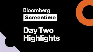 Bloomberg Screentime Day Two Highlights