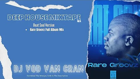Deep House Mixtape VOL 15 (Beat Soul Version), RARE GROOVZ FULL ALBUM MIX, [Dj_Vod_Van_Cran]