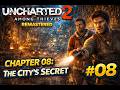 Uncharted 2: Among Thieves Remastered/Chapter 08: The City's Secret/#08