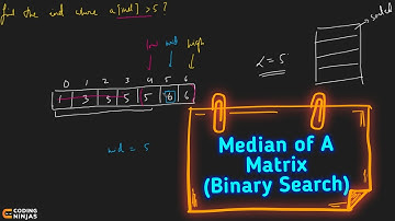 Median of Row Wise Sorted Matrix | Nested Binary Search