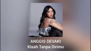 Anggis Devaki - Kisah Tanpa Dirimu (Official Audio)