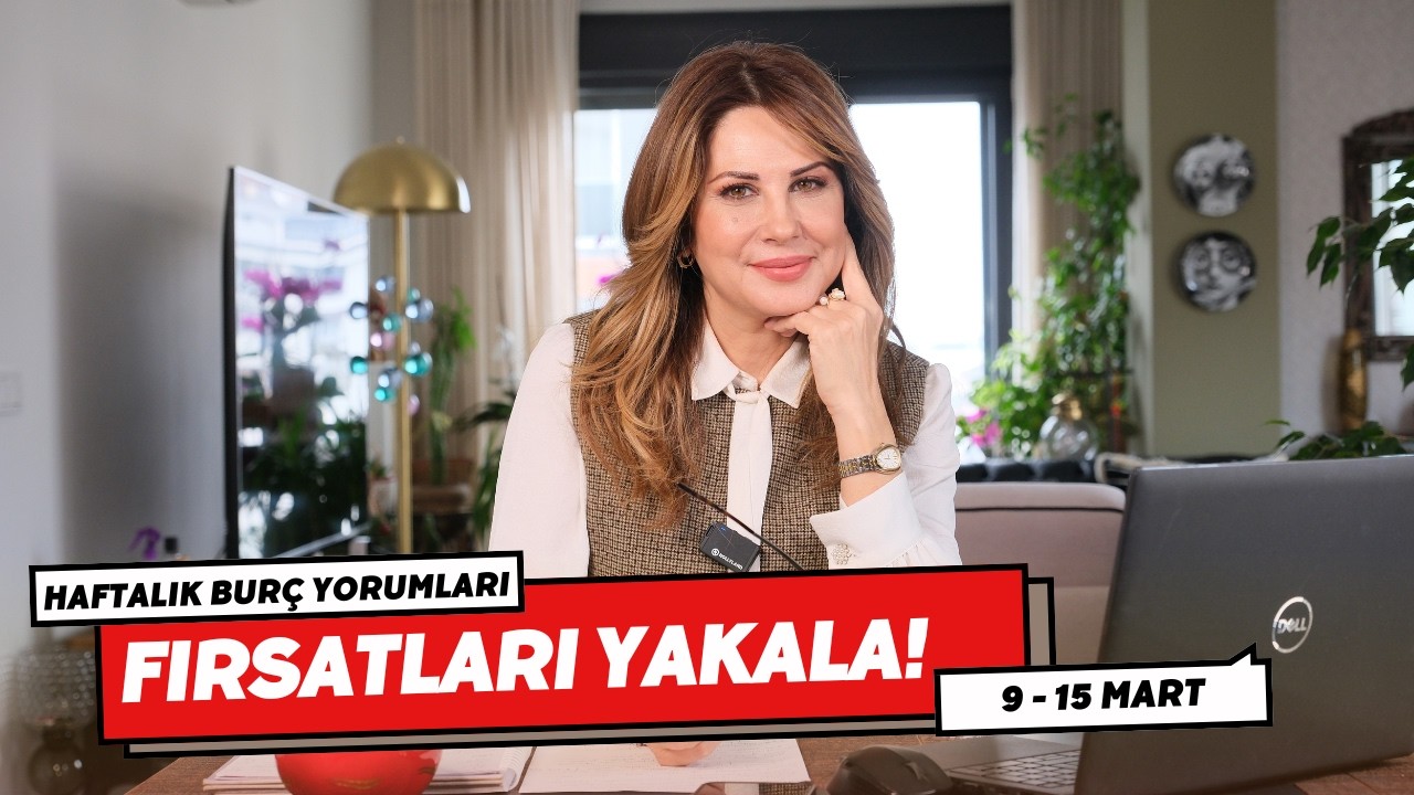 Fırsatları Yakala! - 9 - 15 Mart Haftalık Burç Yorumları - Hande Kazanova ile Astroloji