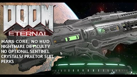DOOM Eternal Nightmare: No HUD, No Sentinel Crystals And No Preator Upgrades Part 7: Mars Core