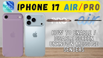 How To Enable / Disable Screen Unknown Message Senders On iPhone 17 Air , Pro