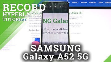 Record Hyperlapse on SAMSUNG Galaxy A52s 5G - Camera Customizations