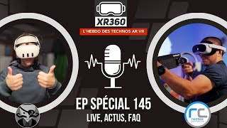 XR360 N°145 : LIVE SPECIAL VENEZ COMME VOUS ÊTES DANS LA VR - Actus Jeux VR