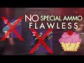 No Special Ammo [FLAWLESS RUN] ft. PureChill and Drewsky