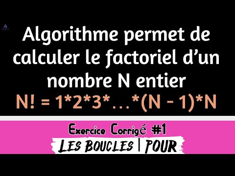 Algorithme permet de calculer le factoriel d'un nombre N entier | #1 Les Boucles - Pour