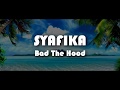 Bad the hood  syafika