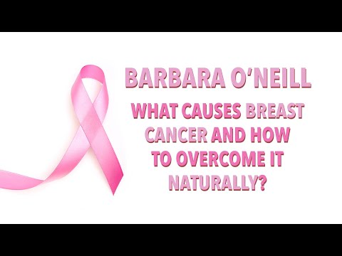 What causes breast cancer and how to overcome it naturally - Barbara O’Neill