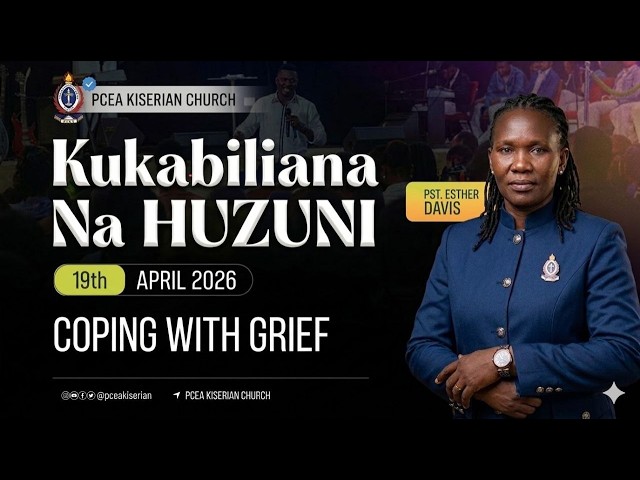 Finding Hope in Sorrow: Kukabiliana na Huzuni | PCEA Kiserian