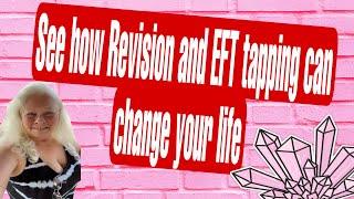 See how Revision and a faster EFT tapping can change your life.