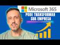 Porque USAR o MICROSOFT 365. A Formula para o Sucesso Empresarial.