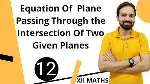 Equation of a plane passing through the intersection of two planes | Class 12  Maths NCERT