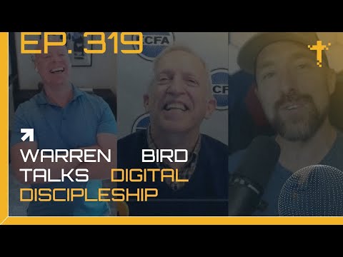 EP319 - Digital Missionaries - Warren Bird talks Digital Discipleship