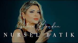 Nursel Batik Gitme Benden