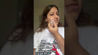 Reviewing The Maybelline 4 In 1 Glow Perfector