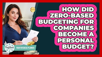 How Did Zero-based Budgeting For Companies Become A Personal Budget? - Your Paycheck Planner