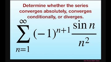 Determine if series is absolutely, conditionally convergent or divergent (-1)^(n+1) sin n/n^2