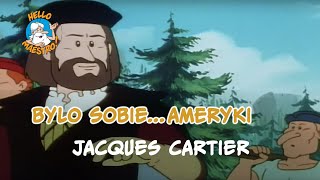 Byly-sobie-Ameryki... 12 Jacques Cartier