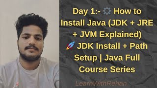 💻 Day 2: How to Install JDK | Install Java Step by Step  | JDK, JRE, JVM Explained for Beginners