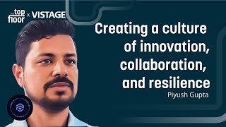 CREATING A CULTURE OF INNOVATION, COLLABORATION, AND RESILIENCE | With Piyush Gupta | The Top Floor