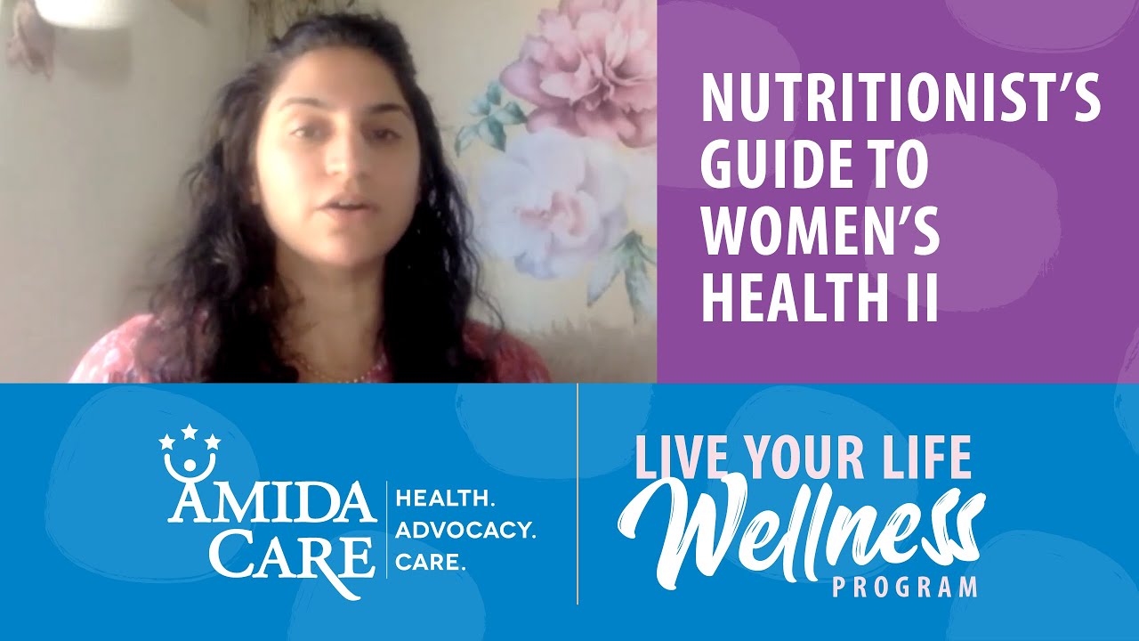 Nutritionist’s Guide to Women’s Health II — Amida Care's Live Your Life Wellness Program Online