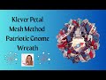 How to make a klever petal mesh patriotic gnome wreath