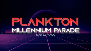 Video thumbnail of "MILLENNIUM PARADE - PLANKTON (SUB ESPAÑOL)"