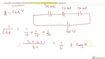 Three capacitors of 10,15 and 30 `muF` are connected in series and on this combination a potential
