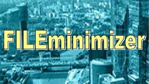 Compress file size with FILEminimizer solutions