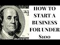 How to Start a Business for Under $100 in 5 Minutes