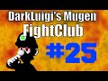 Darkluigis mugen fightclub  episode 25 8152016