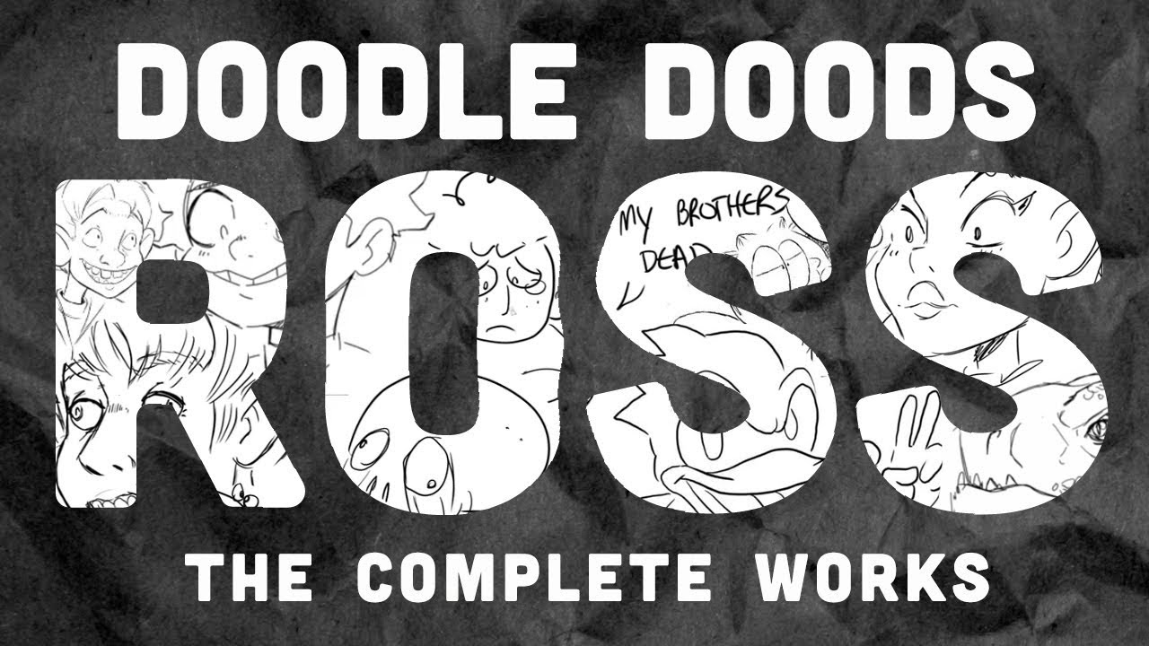 Doodle Doods Compilation - The Complete Works of Ross O'Donovan