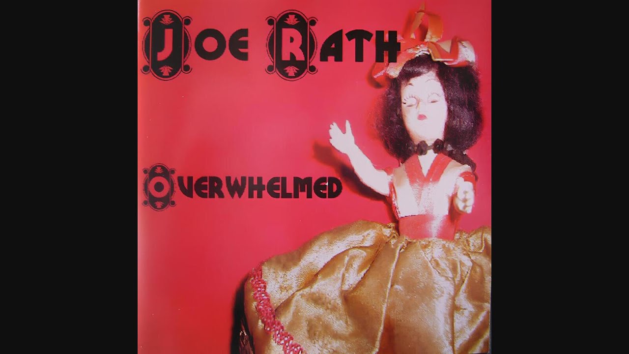 Joe Rath – Overwhelmed [2003] - YouTube