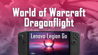Lenovo Legion Go | World of Warcraft: Dragonflight | 1920x1200 | Performance mode