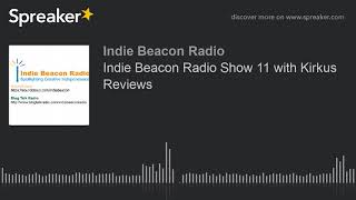 Indie Beacon Radio Show 11 with Kirkus Reviews
