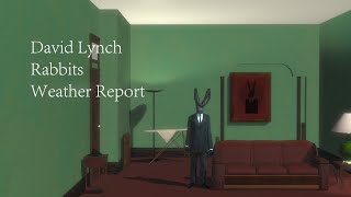 David Lynch Rabbit's weather report 2020.11.13