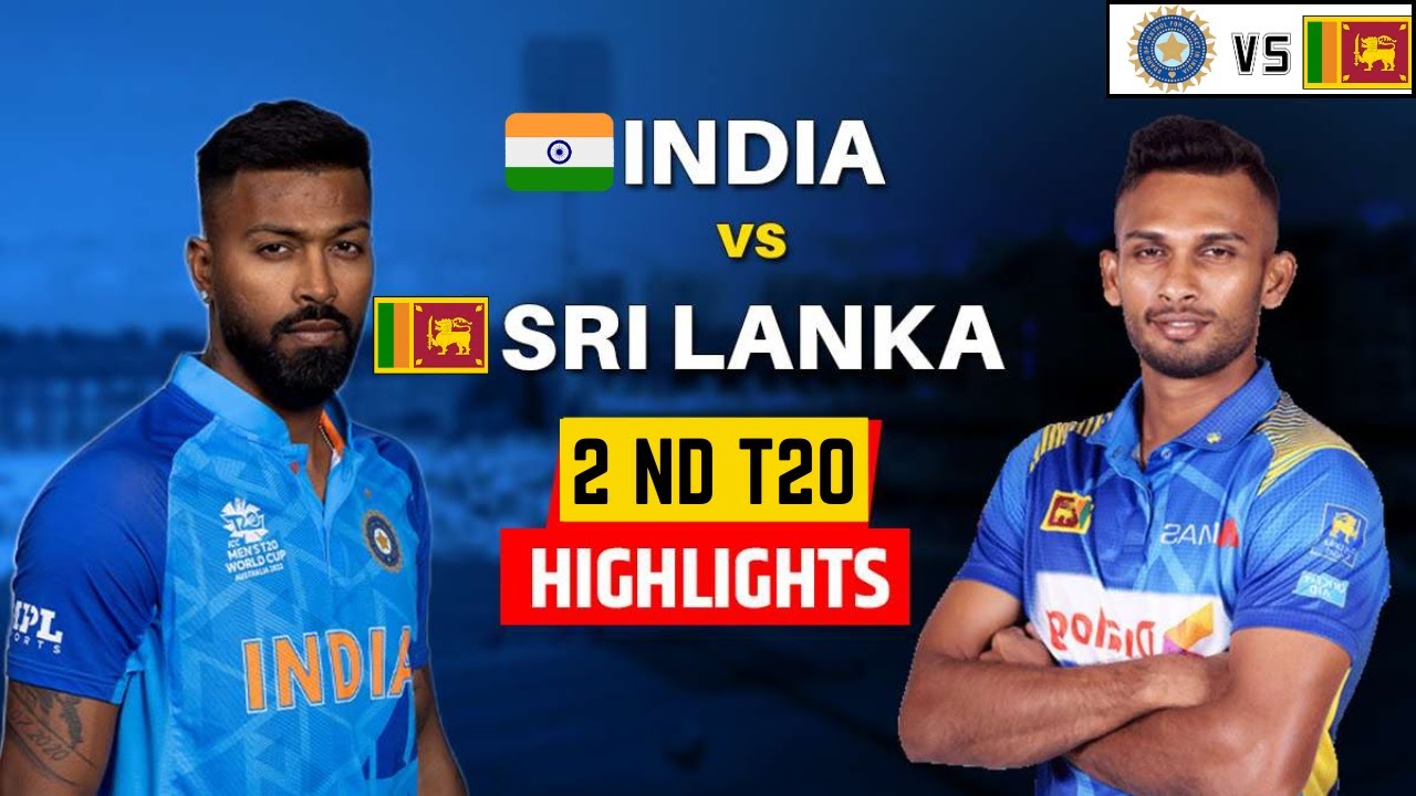 India vs Sri Lanka 2 nd T20 Highlights 2023 IND vs SL 2 nd T20 Highlights IND VS SL 5/1/2023