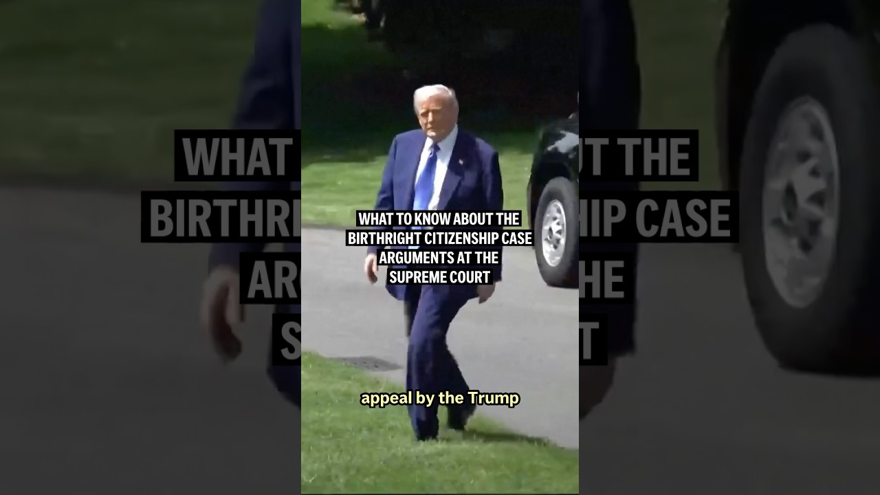 What to know about the birthright citizenship case arguments at the Supreme Court