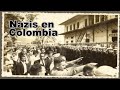 The Day The Nazis Visited Colombia 