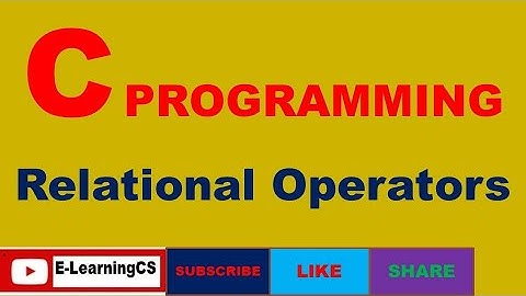 Relational Operators | C Programming | ALL Beginners