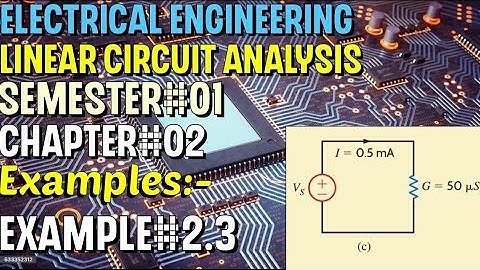 Linear Circuit Analysis | Chapter#02 | Example#2.3 | Basic Engineering Circuit Analysis