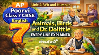 Animals Birds Dr.Dolittle Explained in Telugu I AP Poorvi Class 7 CBSE English Unit 2 Wit and Humour